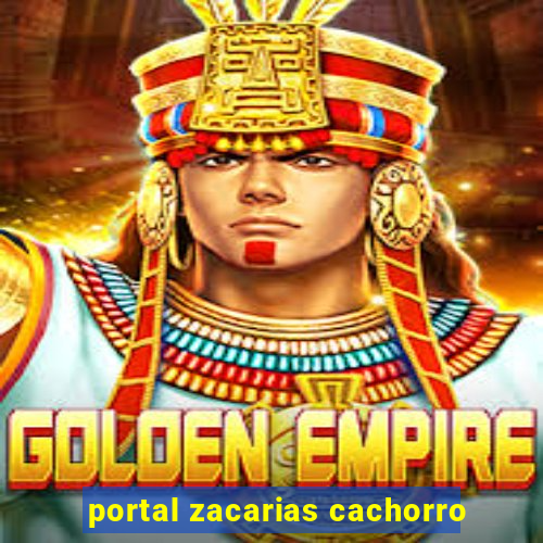 portal zacarias cachorro